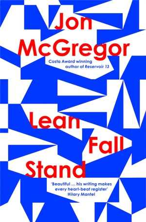 McGregor, Jon. Lean Fall Stand. HarperCollins Publishers, 2021.