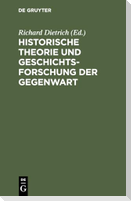 Historische Theorie und Geschichtsforschung der Gegenwart