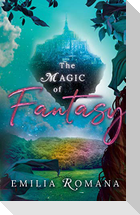 The Magic Of Fantasy