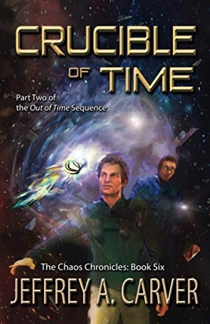 Carver, Jeffrey A.. Crucible of Time - Part Two of the "Out of Time" Sequence. Starstream Publications / Book View Cafe, 2019.