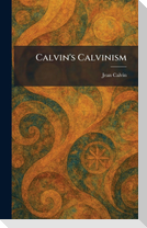 Calvin's Calvinism