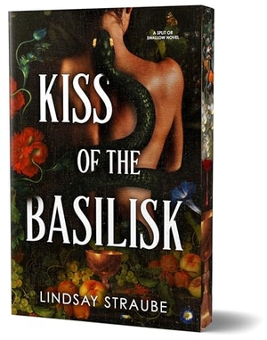 Straube, Lindsay. Kiss of the Basilisk (Deluxe Edition) - A Split or Swallow Novel. Sourcebooks, 2025.