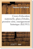 Cours d'éducation maternelle, plans d'études, première série, enseignement historique
