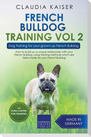 French Bulldog Training Vol 2 - Dog Training for Your Grown-up French Bulldog