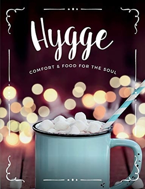 Cooknation. Hygge - Comfort & Food For The Soul: A cosy collection of comfort food, drinks & lifestyle recipes for you, your friends & family to enjoy. Bell & Mackenzie Publishing, 2016.