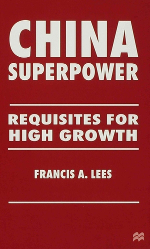 Lees, Francis A. (Alois J. Theis / Lees. China Superpower. Springer Nature B.V., 1996.