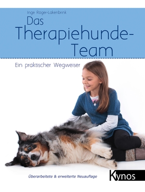 Röger-Lakenbrink, Inge. Das Therapiehunde-Team - Ein praktischer Wegweiser. Kynos Verlag, 2018.