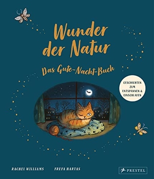 Williams, Rachel. Wunder der Natur. Das Gute-Nacht-Buch - Gute-Nacht-Geschichten zum Entspannen und Einschlafen. Prestel Verlag, 2022.