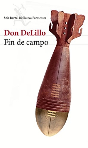 DeLillo, Don. Fin de campo. Editorial Seix Barral, 2015.