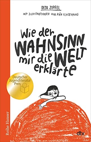 Zipfel, Dita. Wie der Wahnsinn mir die Welt erklärte. dtv Verlagsgesellschaft, 2021.