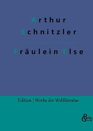 Schnitzler, Arthur. Fräulein Else. Gröls Verlag, 2022.