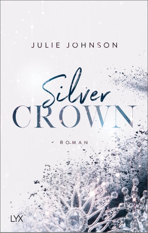 Johnson, Julie. Silver Crown - Forbidden Royals. LYX, 2020.