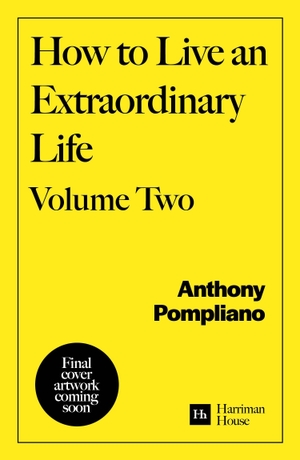 Pompliano, Anthony. How To Live An Extraordinary Life Volume Two. Pan Macmillan, 2026.