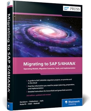 Densborn, Frank / Finkbohner, Frank et al. Migrating to SAP S/4HANA - Operating Models, Migration Scenarios, Tools, and Implementation. Rheinwerk Verlag GmbH, 2024.