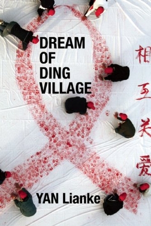 Lianke, Yan. Dream of Ding Village. Grove Atlantic, 2012.