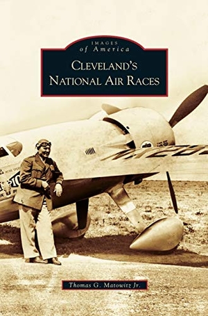 Matowitz, Thomas G.. Cleveland's National Air Races. Arcadia Publishing Library Editions, 2006.