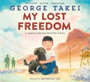Takei, George. My Lost Freedom - A Japanese American World War II Story. Crown Publishing Group (NY), 2024.