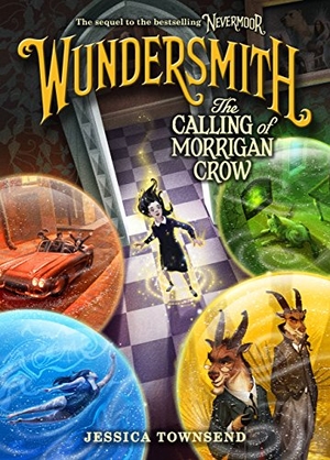 Townsend, Jessica. Wundersmith - The Calling of Morrigan Crow. Hachette Audio, 2019.