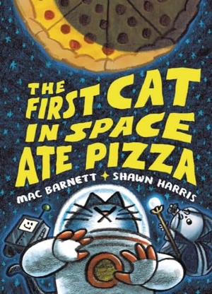 Barnett, Mac. The First Cat in Space Ate Pizza - A Graphic Novel. HarperCollins, 2022.