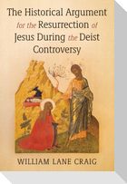 The Historical Argument for the Resurrection of Jesus During the Deist Controversy