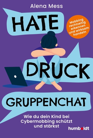 Mess, Alena. Hate, Druck, Gruppenchat - Wie du dein Kind bei Cybermobbing schützt und stärkst. Button: Mobbing rechtzeitig erkennen und wirksam handeln. Humboldt Verlag, 2026.