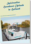 Spiritueller Hausboot-Urlaub in Holland