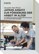 Japans Ansatz zur Förderung der Arbeit im Alter