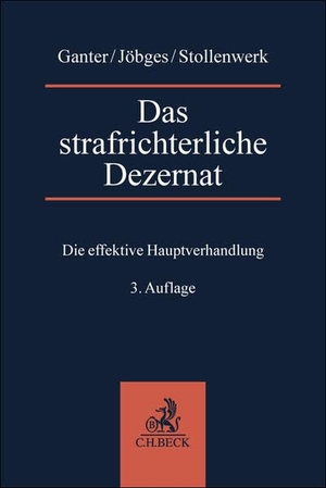 Ganter, Alexander / Jöbges, Jessica et al. Das strafrichterliche Dezernat - DIe effektive Hauptverhandlung. C.H. Beck, 2026.