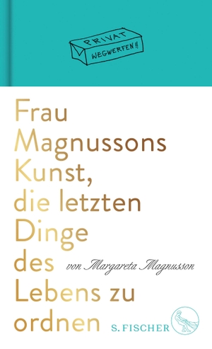 Magnusson, Margareta. Frau Magnussons Kunst, die letzten Dinge des Lebens zu ordnen. FISCHER, S., 2018.