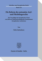 Die Reform des unionalen Asyl- und Flüchtlingsrechts