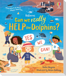 Can we really help the dolphins?