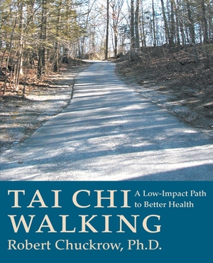 Chuckrow, Robert. Tai Chi Walking - A Low-Impact Path to Better Health. YMAA Publication Center, 2002.