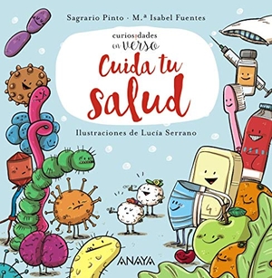 Fuentes Zaragoza, María Isabel . . . [et al. / Pinto, Sagrario et al. Cuida tu salud. ANAYA INFANTIL Y JUVENIL, 2021.