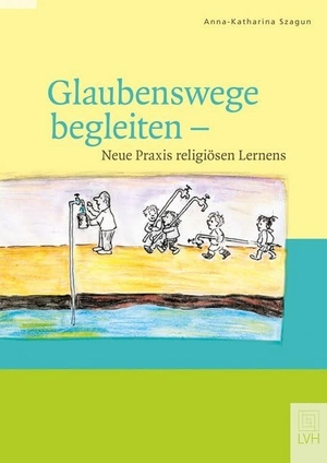Szagun, Anna-Katharina. Glaubenswege begleiten - Neue Praxis religiösen Lernens. Evangelische Verlagsansta, 2013.