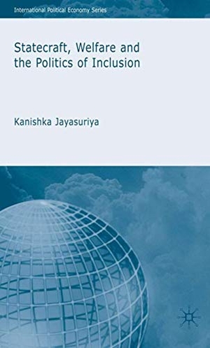 Jayasuriya, K.. Statecraft, Welfare and the Politics of Inclusion. Palgrave MacMillan UK, 2006.