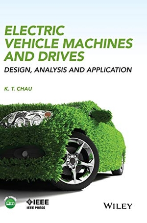 Chau. Electric Vehicle Machines and. John Wiley & Sons, 2015.