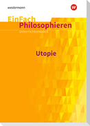 Utopie. EinFach Philosophieren