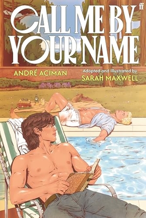 Aciman, André. Call Me by Your Name: The Graphic Novel. Faber & Faber, 2026.