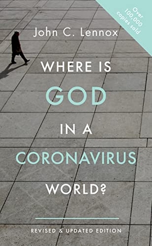 Lennox, John. Where Is God in a Coronavirus World?. Good Book Co, 2020.