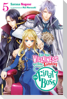 I'm the Villainess, So I'm Taming the Final Boss, Vol. 5 (light novel)