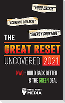 The Great Reset Uncovered 2021