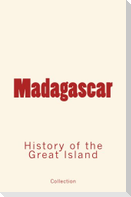 Madagascar: History of the Great Island