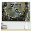 Der frühe Vogel ... erinnert Dich (hochwertiger Premium Wandkalender 2024 DIN A2 quer), Kunstdruck in Hochglanz