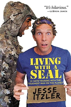 Itzler, Jesse. Living with a Seal - 31 Days Training with the Toughest Man on the Planet. Hachette Nashville, 2015.