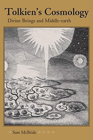 Mcbride. Tolkien's Cosmology - Divine Beings and Middle-Earth. Kent State University Press, 2020.