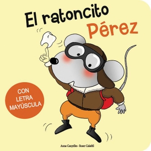 Canyelles Roca, Anna / Roser Calafell I Serra. El ratoncito Pérez. La Galera, SAU, 2020.
