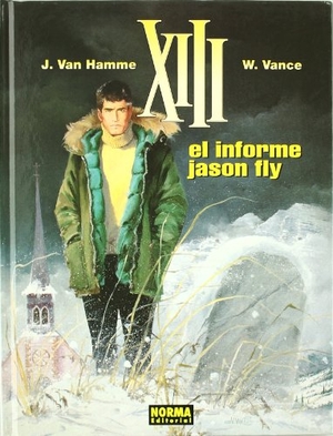 Hamme, Jean Van / William Vance. XIII 6, El informe Jason Fly. Norma Editorial, S.A., 2005.