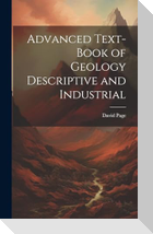 Advanced Text-Book of Geology Descriptive and Industrial