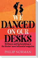 We Danced On Our Desks