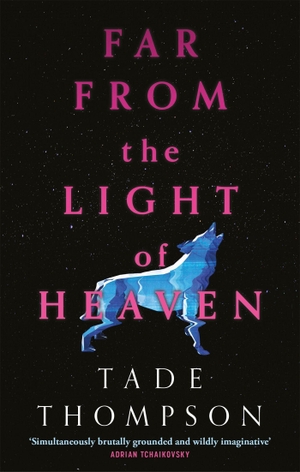 Thompson, Tade. Far from the Light of Heaven. Little, Brown Book Group, 2021.